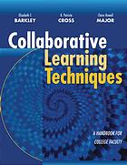 Book cover for Collaborative Learning Techniques by K. Patricia Cross; Thomas A. Angelo; Claire Howell Major; Elizabeth F. Barkley Book cover for Collaborative Learning Techniques by K. Patricia Cross; Thomas A. Angelo; Claire Howell Major; Elizabeth F. Barkley